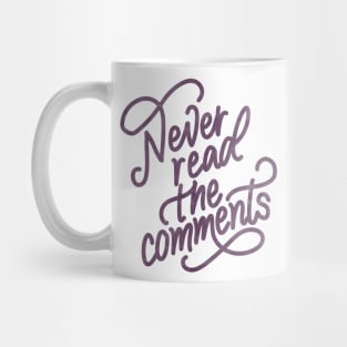 Never Read The Comments Mug